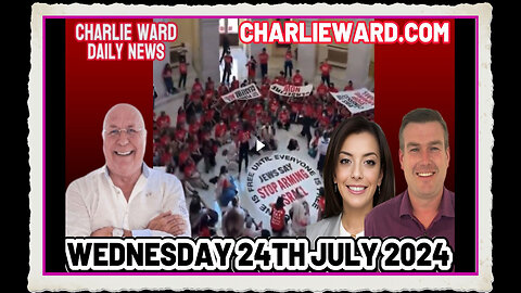 CHARLIE WARD DAILY NEWS WITH PAUL BROOKER DREW DEMI - WEDNESDAY 24TH JULY 2024