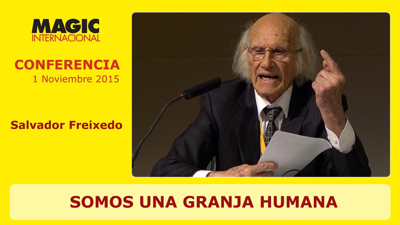 SOMOS UNA GRANJA HUMANA - Salvador Freixedo - MAGIC 2015