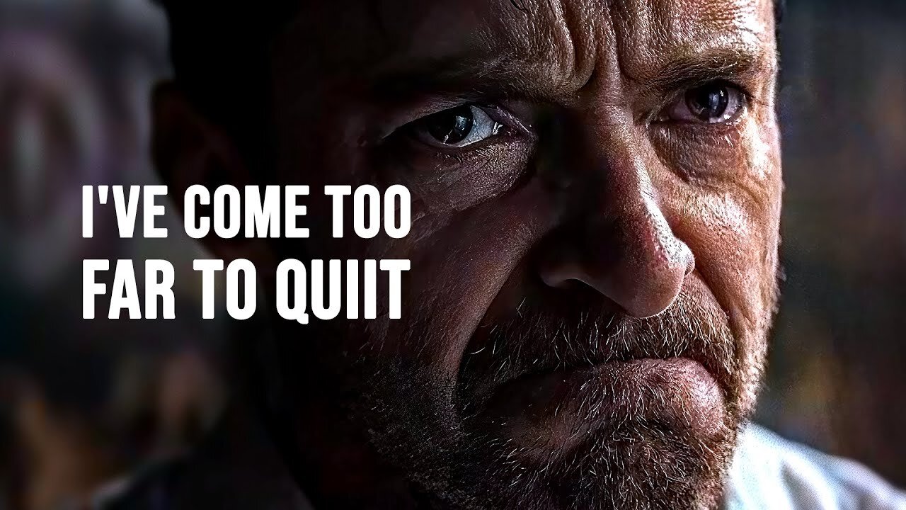 COME TOO FAR TO QUIT - Motivational Speech