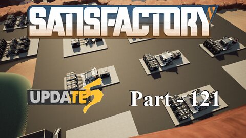 Rear To The Front | Satisfactory | Part 121