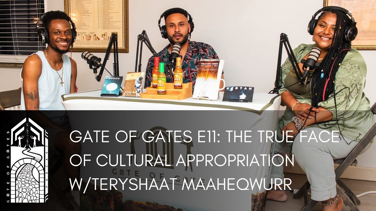 Gate of Gates E11: The True Face of Cultural Appropriation