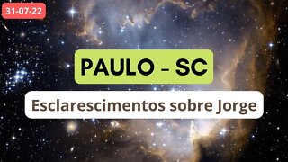 PAULO-SC Esclarescimentos sobre Jorge