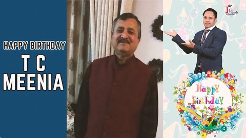Happy Birthday to T C Meenia Ji 🎂