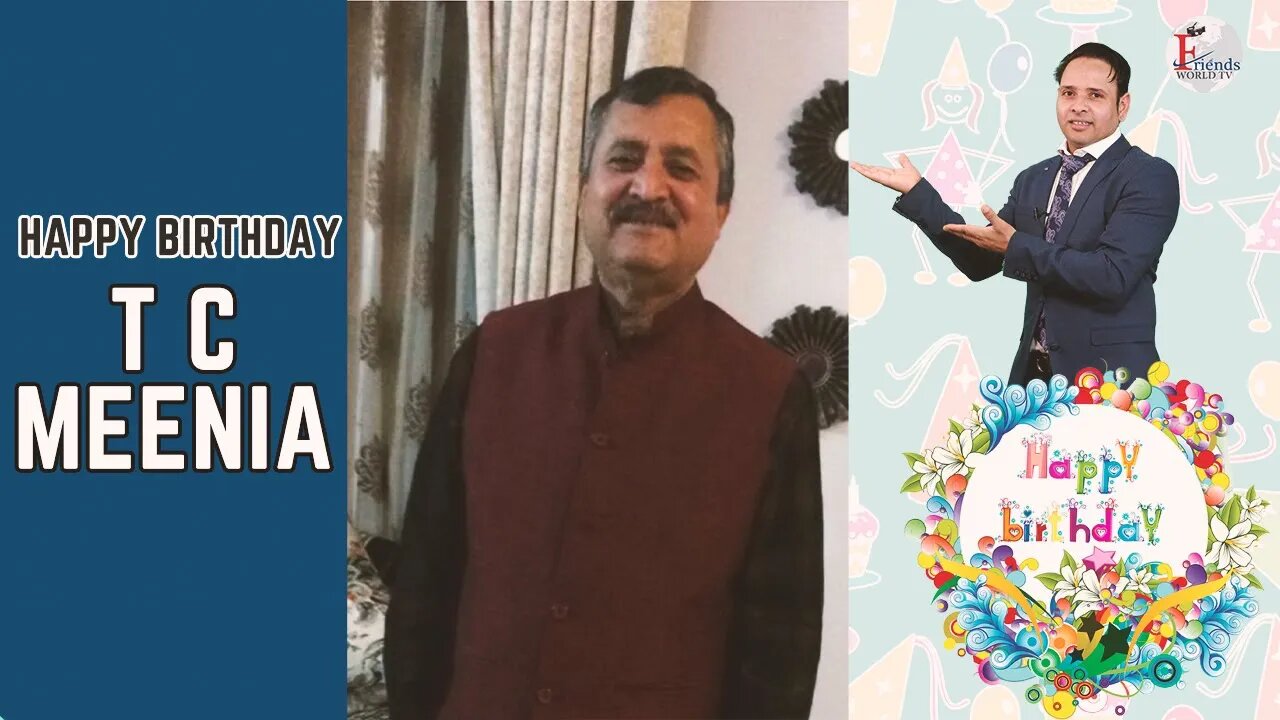 Happy Birthday to T C Meenia Ji 🎂