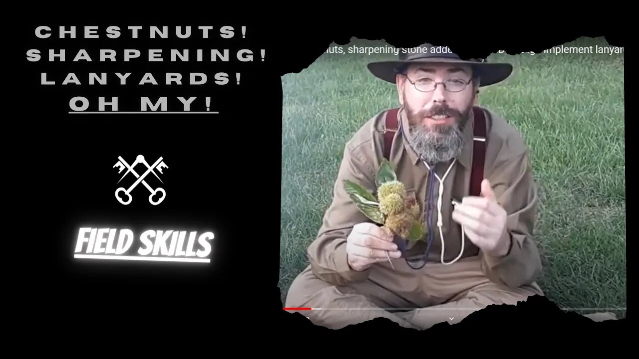 Identifying & roasting Chestnuts, sharpening stone addendum, AND vintage implement lanyards/uses
