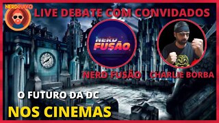 LIVE DEBATE COM CONVIDADOS TEMA: O FUTURO DA DC NOS CINEMAS