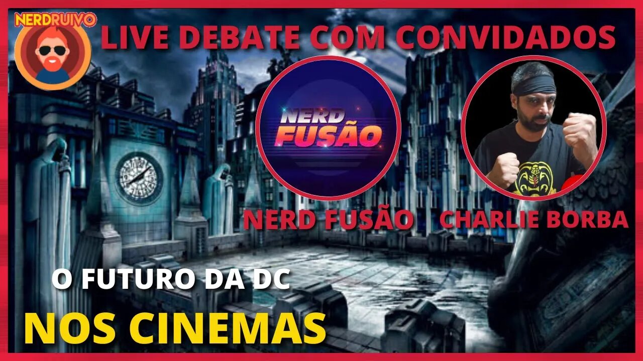 LIVE DEBATE COM CONVIDADOS TEMA: O FUTURO DA DC NOS CINEMAS