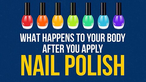 What Happens to Your Body After You Apply Nail Polish