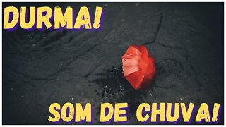 Som de chuva para dormir em 1 minuto! Durma já! Descanse, medite ore e estude!