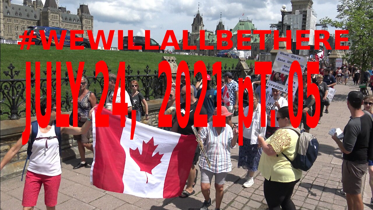 #WEWILLALLBETHERE World wide Action July 24, 2021 - Ottawa, Ontario, Canada