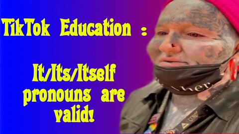 TikTok pronoun education : It/Its/Itself is valid!