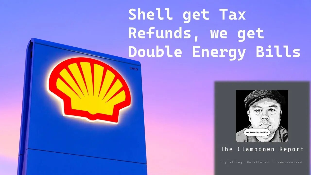 Shell gets Tax Refunds we get Double Energy Prices