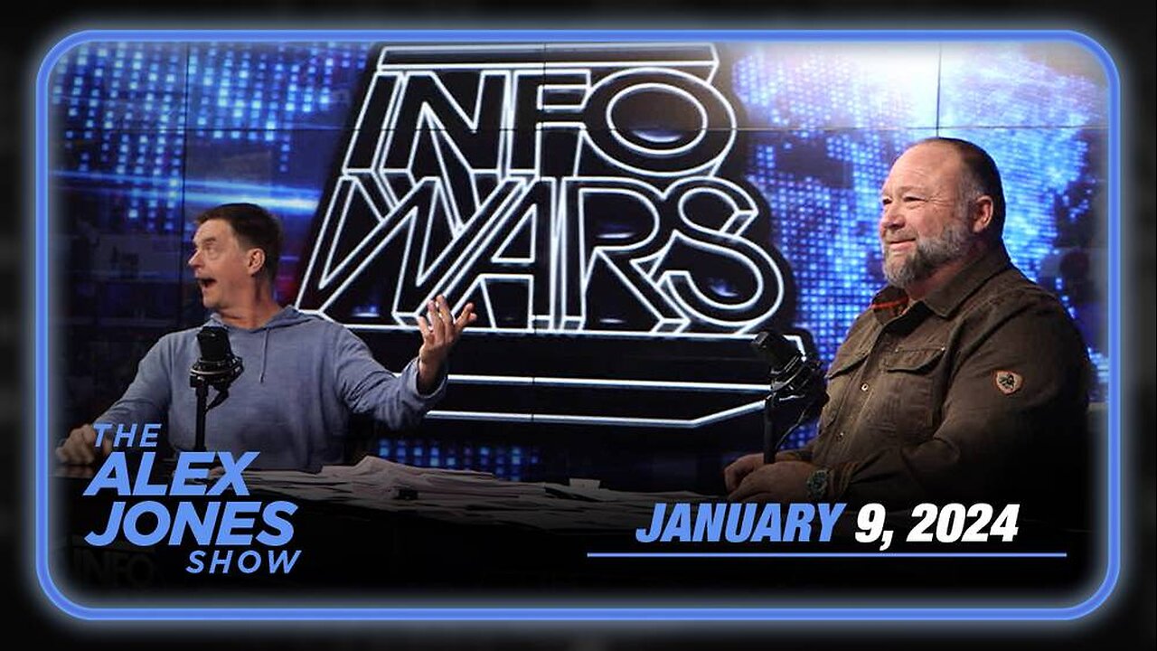 The Alex Jones Show TUESDAY FULL SHOW 1/9/24