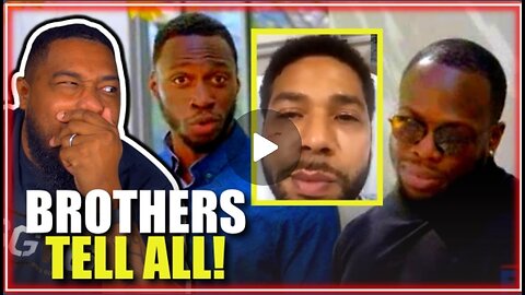 Brothers in Jussie Smollett Hoax SPEAK OUT For the FIRST TIME