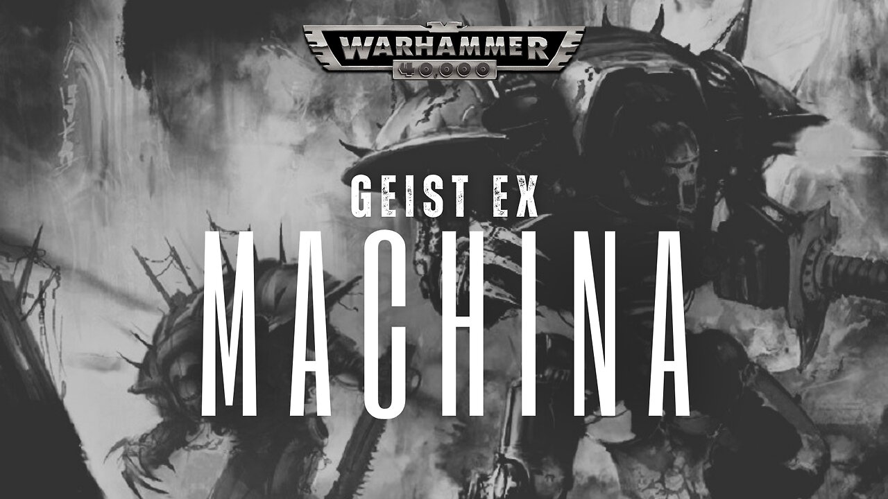 "GEIST EX MACHINA" A WARHAMMER 40K STORY - CHAOS KNIGHTS