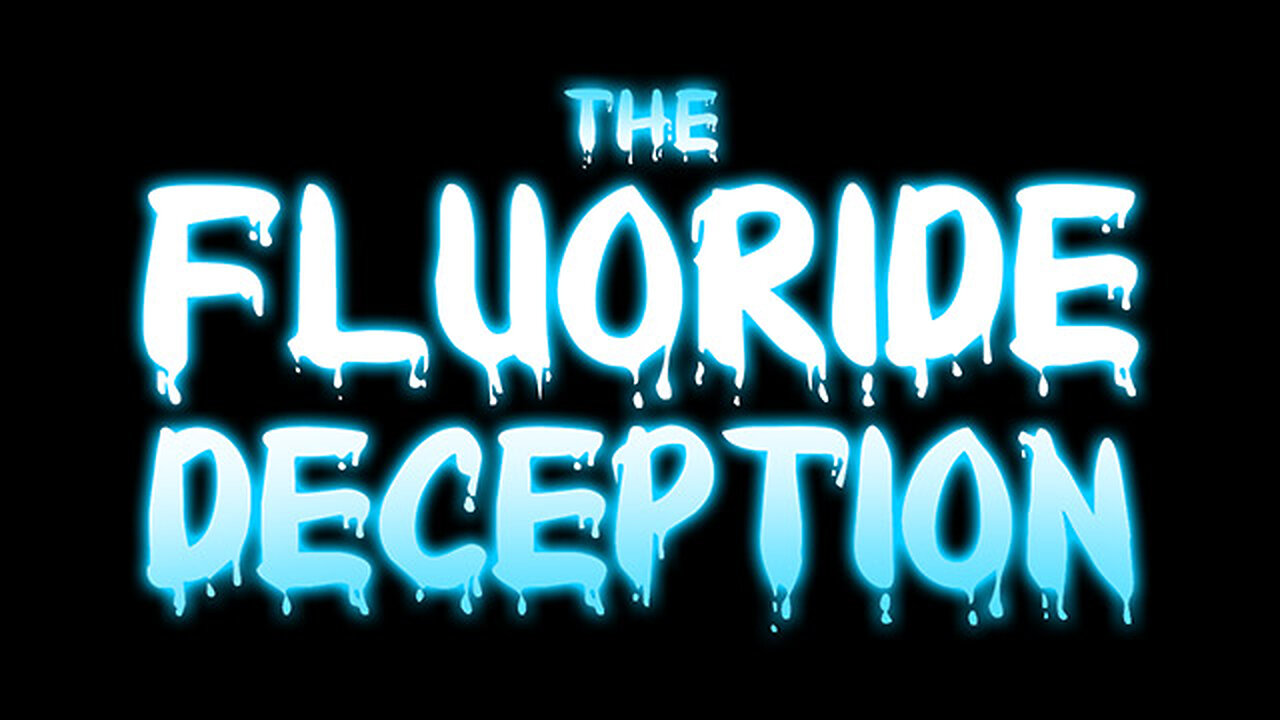 Poison on Tap - The Fluoride Deception P.2