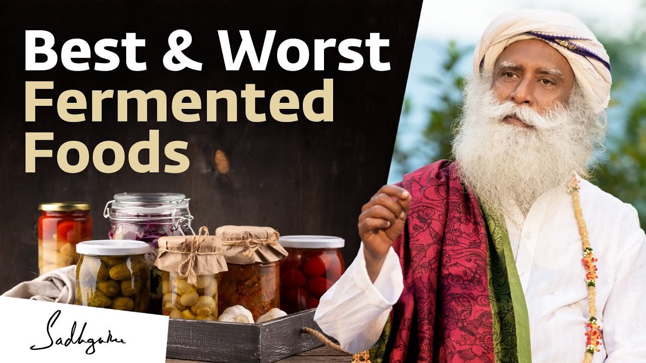 The Best & Worst Fermented Foods for Your Gut Health | Sadhguru