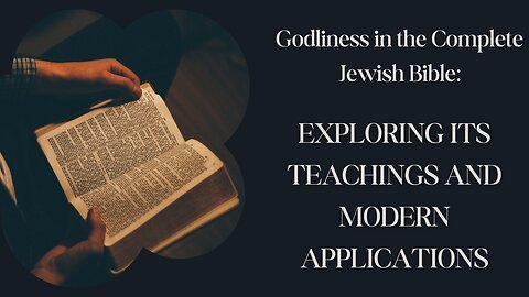 Godliness in the 'Complete Jewish Bible'