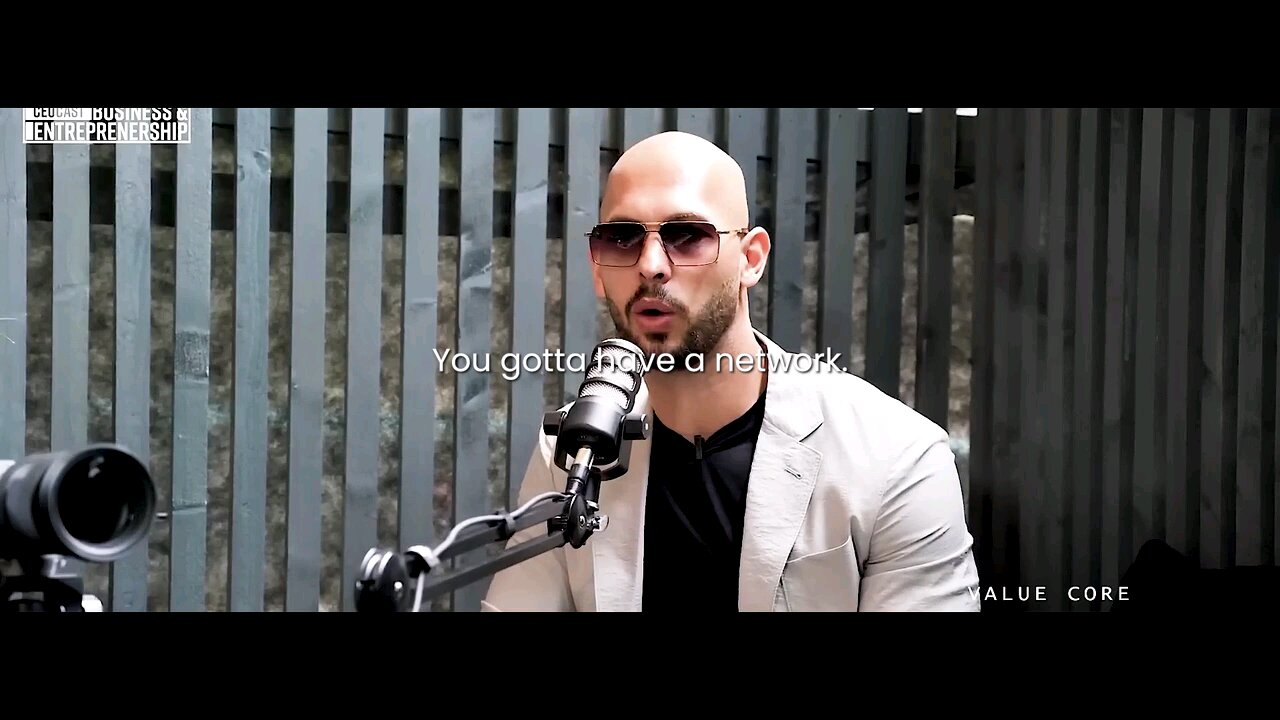 You gotta have a network Andrew Tate