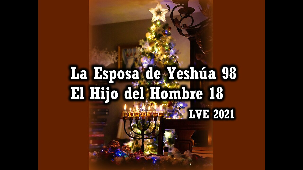 La Esposa de Yeshúa 98 - El Hijo del hombre 18