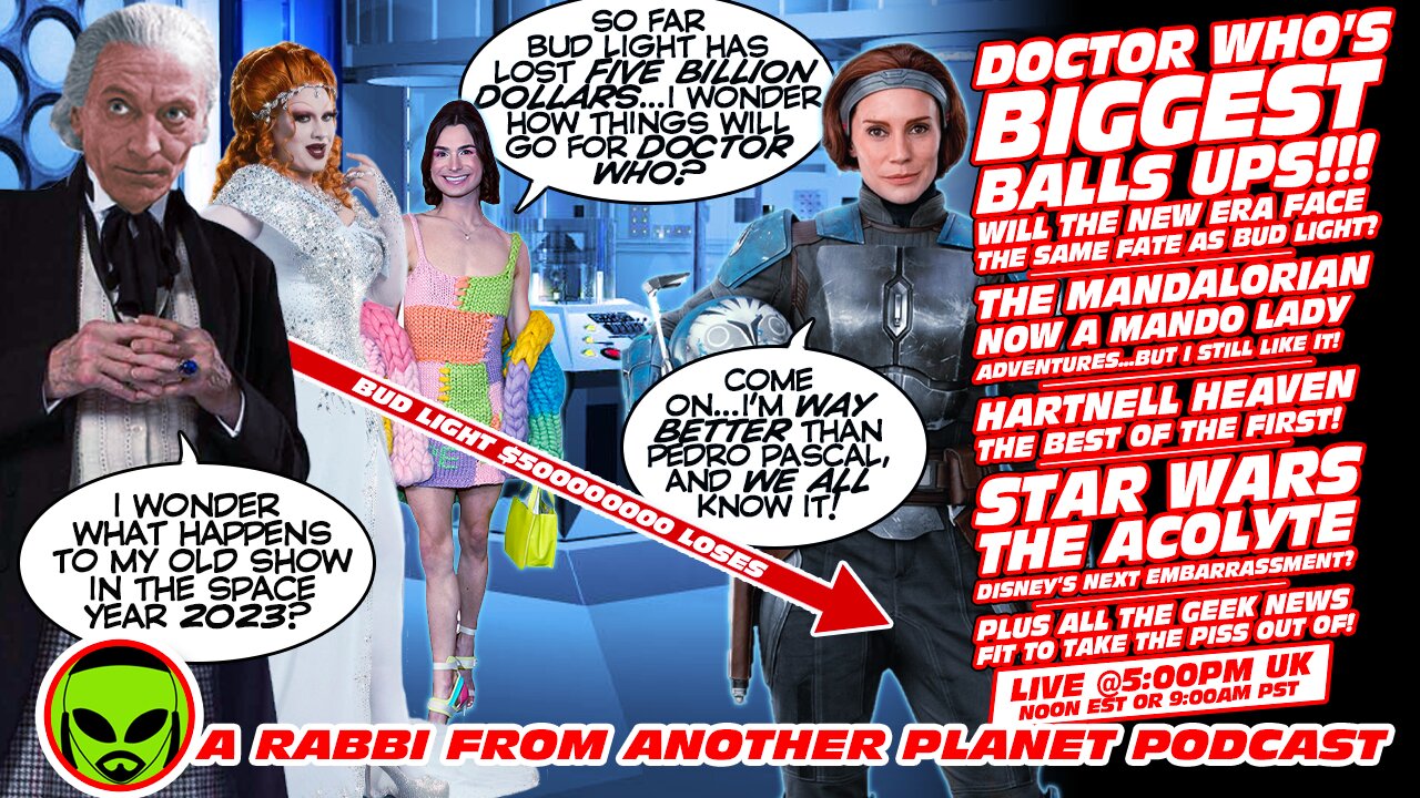 LIVE@5 - Doctor Who Balls Ups!!! Star Wars: The Mandalorian, now a Mando-Lady!!!