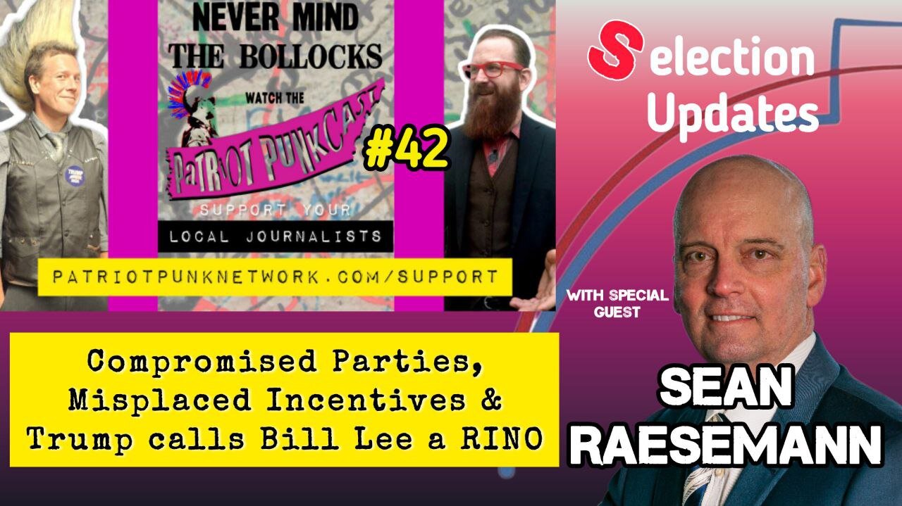 Patriot Punkcast #42 - Compromised Parties, Misplaced Incentives & Bill Lee a RINO