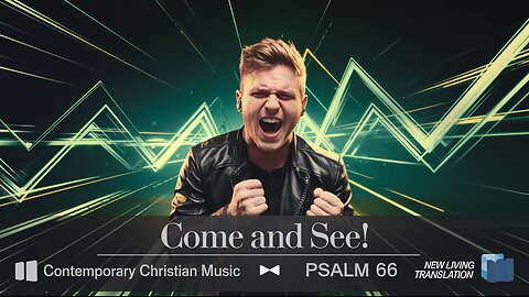 Come and See! - Psalm 66 (NLT) - Christian Worship Songs