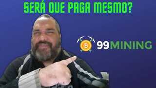 99 MINING | SERÁ QUE PAGA MESMO?