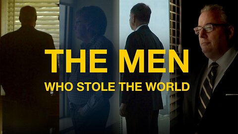 The Men Who Stole the World (and got away with it)