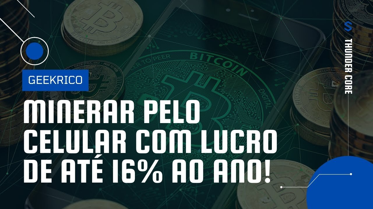 Saiba Como MINERAR PELO CELULAR e ter lucro de até 16% AO ANO! ThunderCore HUB