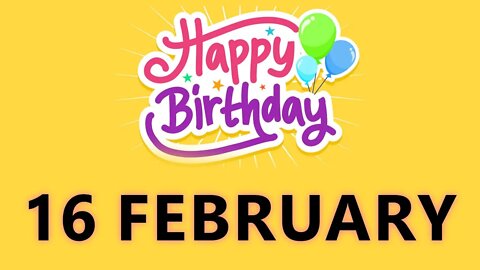 Happy Birthday to All who have Birthday on 16 February - Birthday Wish From Birthday Bash