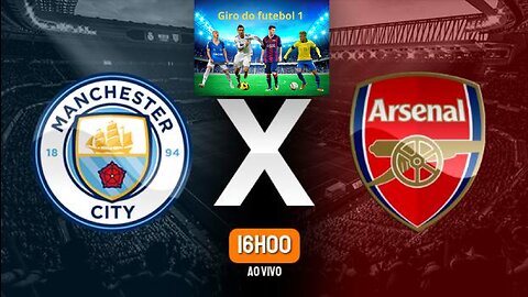 Manchester City x Arsenal Campeonato Inglês 26/04/2023