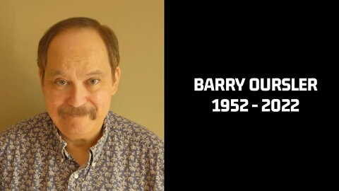 R.I.P: In Memory of Barry Oursler