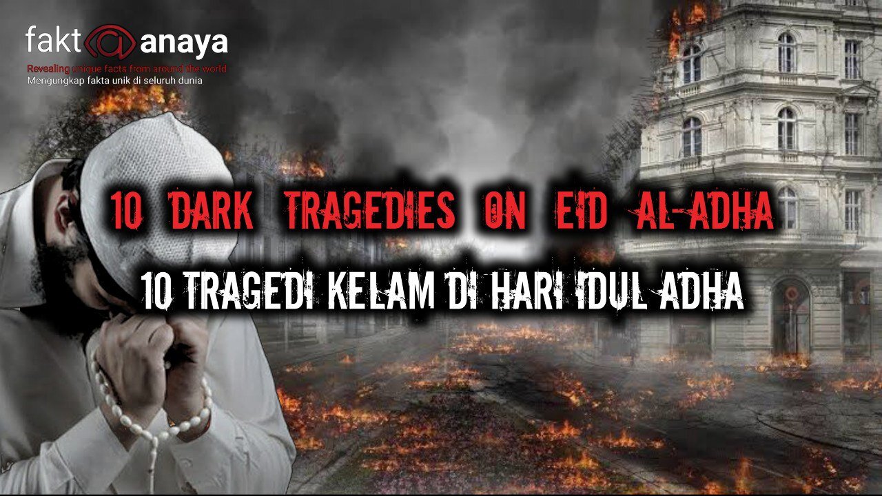 10 dark facts about the tragedy on Eid al-Adha