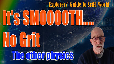 The other physics - It's SMOOOOTH....no grit. by clif high