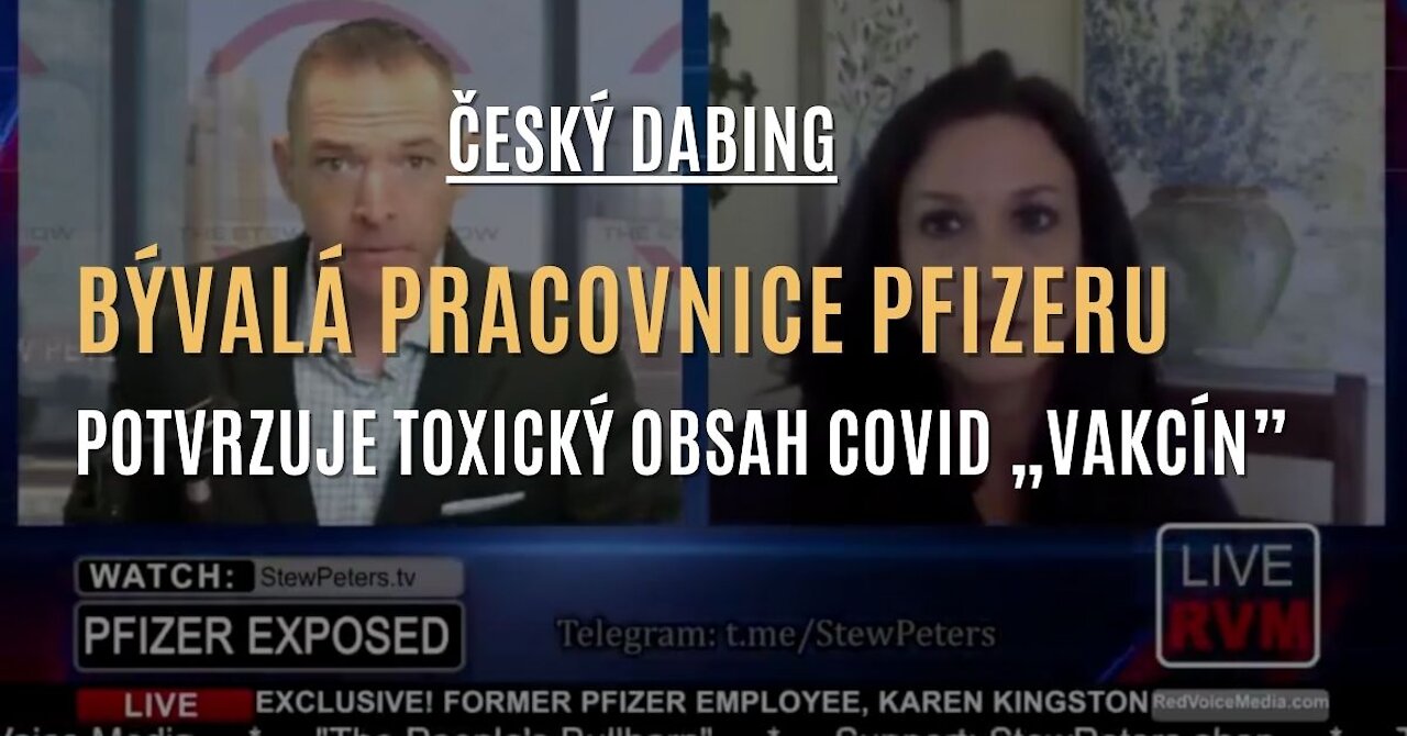 Český dabing: Bývalá pracovnice Pfizeru potvrzuje, že covid „vakcíny” obsahují toxickou látku
