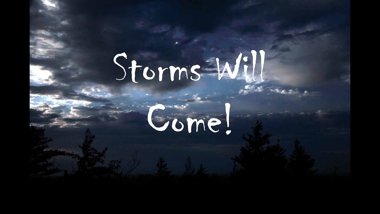 Storms Will Come