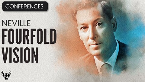 💥 FOURFOLD VISION ❯ Neville Goddard ❯ COMPLETE CONFERENCE 📚