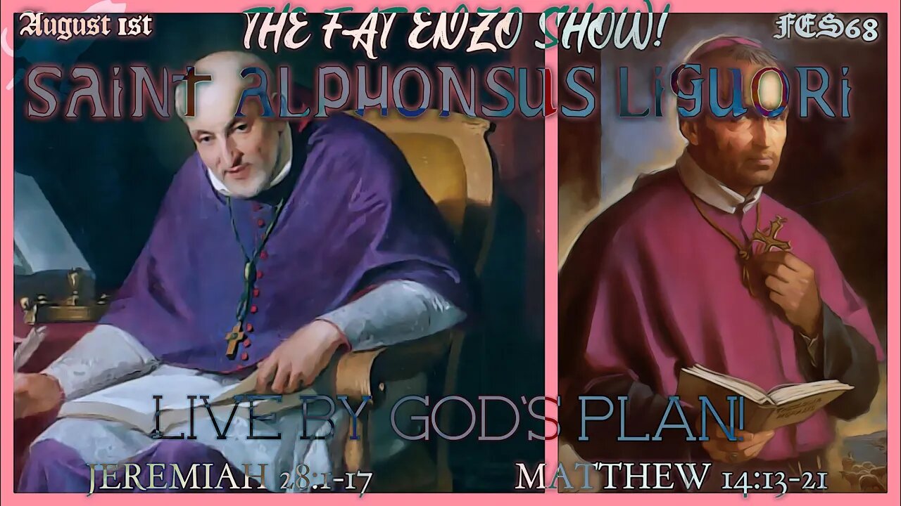 FES68 | Saint Alphonsus Liguori | ALWAYS LIVE BY GOD’S PLAN!