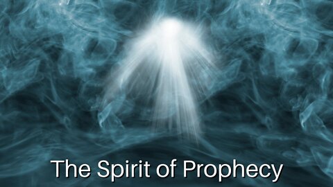 The Spirit of Prophecy