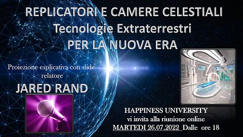 JARED RAND - 26.07.2022- proiezione esplicativa con slide delle CAMERE CELESTIALI E REPLICATORI