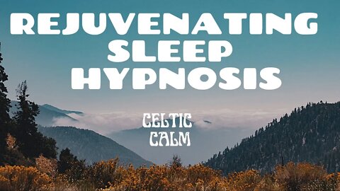 Celtic Calm | Rejuvenating Sleep Hypnosis | Guided Meditation | Fall Asleep in Minutes |