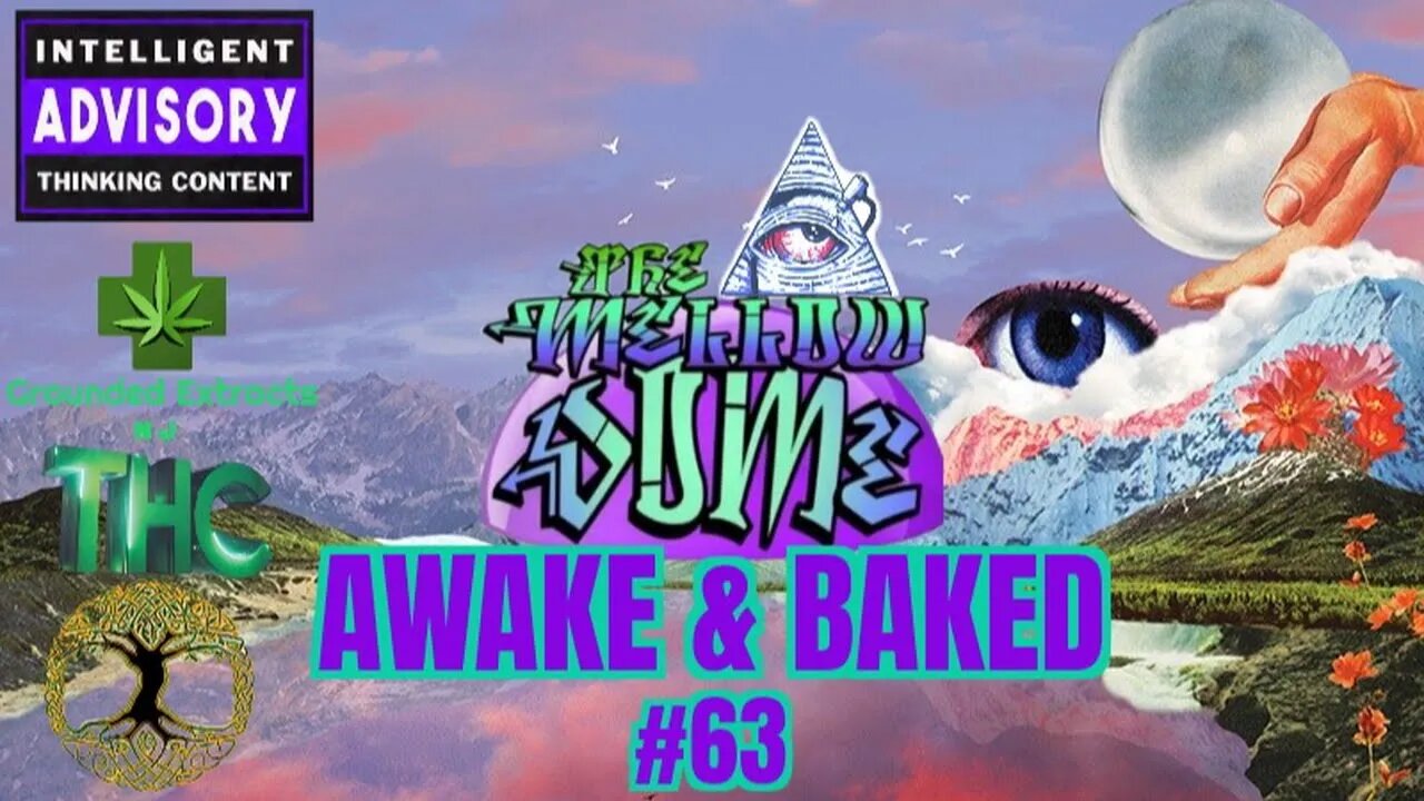 The MellowDome! Awake & Baked #63