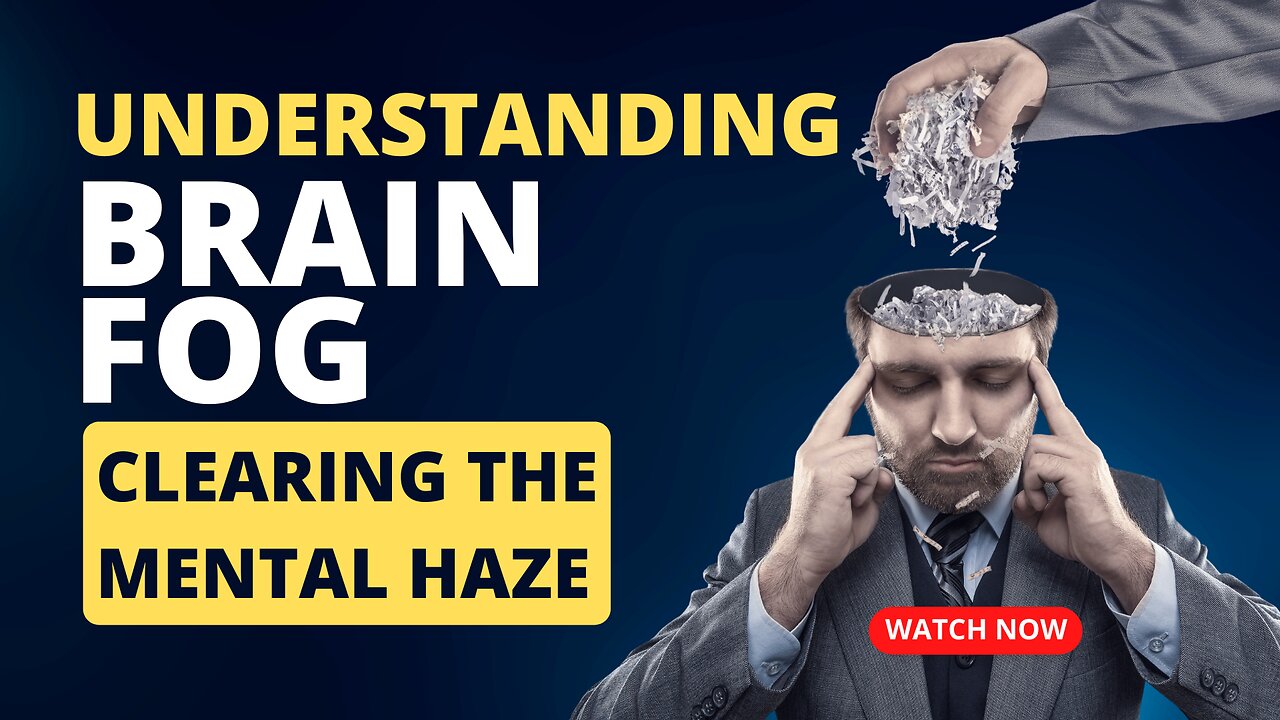 Understanding Brain Fog: Clearing the Mental Haze 🧠