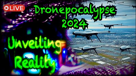 🚨🛸 LIVE: Unveiling Reality - Dronepocalypse 2024 the Root Cause Analysis Show 🚨