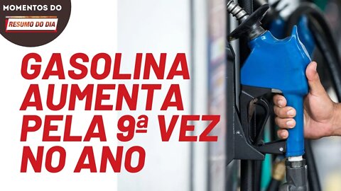 Novo aumento da gasolina | Momentos Resumo do Dia