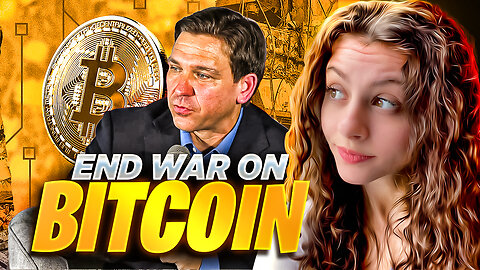 ENDING THE WAR ON BITCOIN! (Ron Desantis's Presidential Promise)