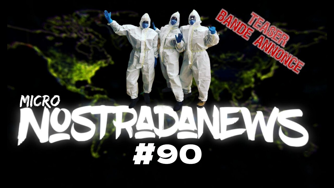 Teaser NostradaNews #90 Live Odysee Jeudi 19h au Québec 1h en France