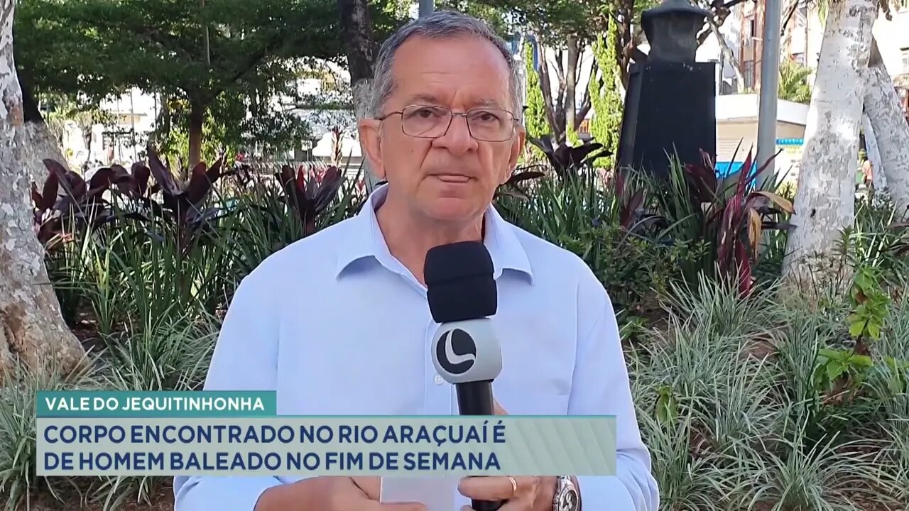 Vale do Jequitinhonha: corpo encontrado no Rio Araçuaí é de homem baleado no fim de semana