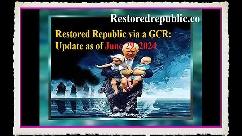 Restored Republic via a GCR Update as of June 29, 2024